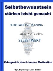 Cover von Selbstbewusstsein stärken leicht gemacht - Erfolgreich durch innere Motivation
