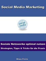 Cover von Social Media Marketing - Soziale Netzwerke optimal nutzen -Strategien, Tipps & Tricks für die Praxis