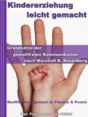 Cover von Kindererziehung leicht gemacht - Grundsätze der gewaltfreien Kommunikation nach Marshall B.Rosenberg