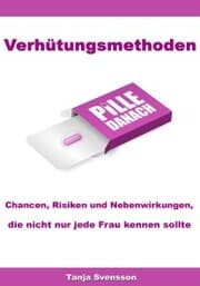 Cover von Verhütungsmethoden - Chancen, Risiken und Nebenwirkungen, die nicht nur jede Frau kennen sollte
