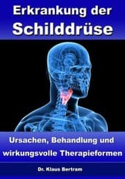 Cover von Erkrankung der Schilddrüse - Ursachen, Behandlung und wirkungsvolle Therapieformen