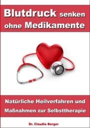 Cover von Blutdruck senken ohne Medikamente - Natürliche Heilverfahren und Maßnahmen zur Selbsttherapie