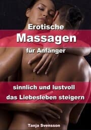 Cover von Erotische Massagen für Anfänger - sinnlich und lustvoll das Liebesleben steigern