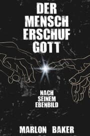 Cover von Der Mensch erschuf Gott