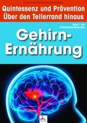 Cover von Gehirn-Ernährung: Quintessenz und Prävention