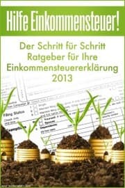 Cover von Hilfe Einkommensteuer! Der Schritt für Schritt Ratgeber für Ihre Einkommensteuererklärung 2013