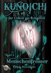 Cover von Kunoichi - Ihr Leben als Schatten