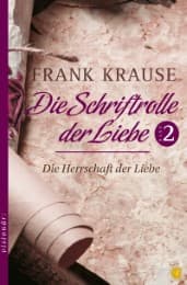 Cover von Die Schriftrolle der Liebe - Die Herrschaft der Liebe