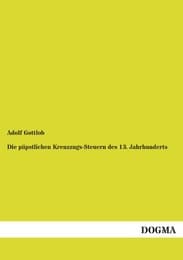 Cover von Die päpstlichen Kreuzzugs-Steuern des 13.Jahrhunderts