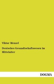 Cover von Deutsches Gesandtschaftswesen im Mittelalter