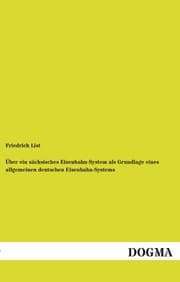 Cover von Über ein sächsisches Eisenbahn-System als Grundlage eines allgemeinen deutschen Eisenbahn-Systems