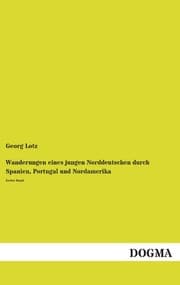 Cover von Wanderungen eines jungen Norddeutschen durch Spanien, Portugal und Nordamerika