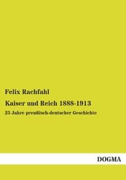 Cover von Kaiser und Reich 1888-1913