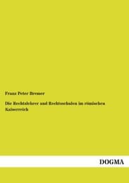 Cover von Die Rechtslehrer und Rechtsschulen im römischen Kaiserreich
