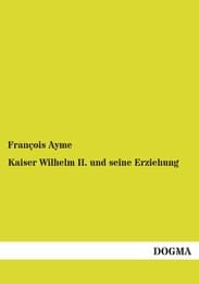 Cover von Kaiser Wilhelm II.und seine Erziehung