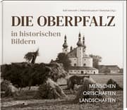 Cover von Die Oberpfalz in historischen Bildern