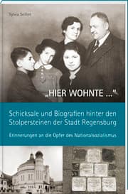 Cover von HIER WOHNTE - Schicksale und Biografien hinter den Stolpersteinen der Stadt Regensburg.