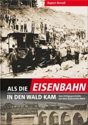 Cover von Als die Eisenbahn in den Wald kam