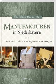 Cover von Manufakturen in Niederbayern