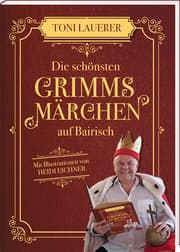 Cover von Die schönsten Grimms Märchen auf Bairisch
