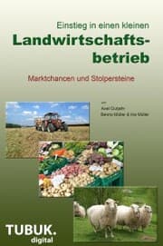 Cover von Einstieg in einen kleinen Landwirtschaftsbetrieb. Marktchancen und Stolpersteine