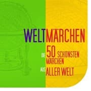 Cover von Weltmärchen: Die 50 schönsten Märchen aus aller Welt