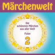 Cover von Märchenwelt - Die schönsten Märchen aus aller Welt. Folge 2