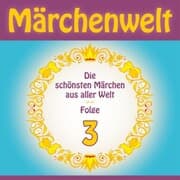 Cover von Märchenwelt - Die schönsten Märchen aus aller Welt. Folge 3