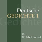 Cover von Deutsche Gedichte 1: 15. - 17. Jahrhundert