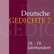 Cover von Deutsche Gedichte 7: 18. - 19. Jahrhundert
