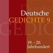 Cover von Deutsche Gedichte 9: 19. - 20. Jahrhundert