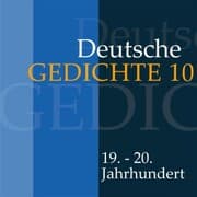 Cover von Deutsche Gedichte 10: 19. - 20. Jahrhundert