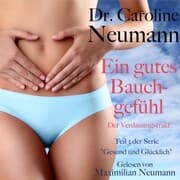 Cover von Dr. Caroline Neumann: Ein gutes Bauchgefühl. Der Verdauungstrakt