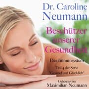 Cover von Dr. Caroline Neumann: Beschützer unserer Gesundheit. Das Immunsystem