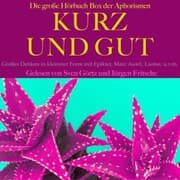 Cover von Kurz und gut: Die große Hörbuch Box der Aphorismen