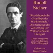 Cover von Rudolf Steiner: Die pädagogische Grundlage der Waldorfschule / Die pädagogische Zielsetzung der Waldorfschule in Stuttgart