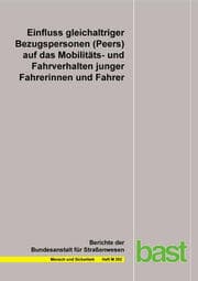 Cover von Einfluss gleichaltriger Bezugspersonen (Peers) auf das Mobilitäts- und Fahrverhalten junger Fahrerinnen und Fahrer