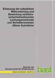 Cover von Erfassung der subjektiven Wahrnehmung und Bewertung verkehrssicherheitsrelevanter Leistungsmerkmale und Verhaltensweisen älterer Autofahrer