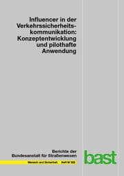 Cover von Influencer in der Verkehrssicherheitskommunikation: Konzeptentwicklung und pilothafte Anwendung