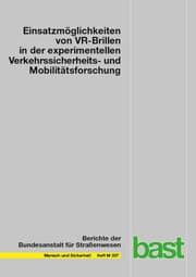 Cover von Einsatzmöglichkeiten von VR-Brillen in der experimentellen Verkehrssicherheits- und Mobilitätsforschung