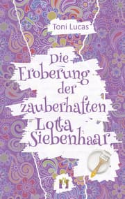 Cover von Die Eroberung der zauberhaften Lotta Siebenhaar