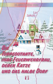 Cover von Die Torpedotante, ihre Feuerwehrfrau, deren Katze und das halbe Dorf