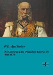 Cover von Die Gründung des Deutschen Reiches im Jahre 1870