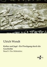 Cover von Kultur und Jagd - Ein Pirschgang durch die Geschichte