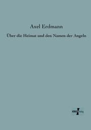 Cover von Über die Heimat und den Namen der Angeln