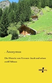Cover von Die Historie vom Erzvater Jacob und seinen zwölf Söhnen