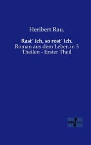 Cover von Rast' ich, so rost' ich.