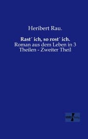 Cover von Rast' ich, so rost' ich.