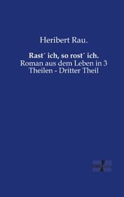 Cover von Rast' ich, so rost' ich.