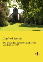 Cover von Die ersten 1oo Jahre Bremerhavens